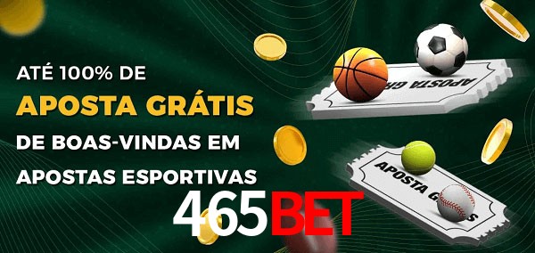 465Bet Ate 100% de Aposta Gratis